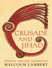 book Crusade and Jihad: Origins, History, Aftermath