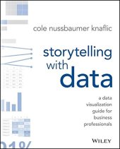 book Storytelling with Data: A Data Visualization Guide for Business Professionals