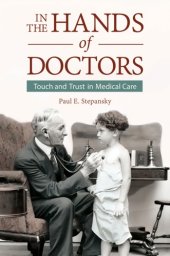 book In the Hands of Doctors: Touch and Trust in Medical Care