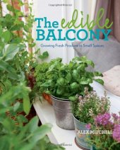 book The Edible Balcony: Growing Fresh Produce in Small Spaces