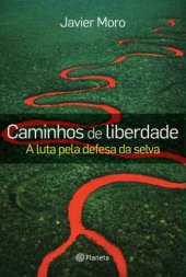 book Caminhos de Liberdade - a luta pela defesa da selva