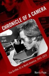 book Chronicle of a Camera: The Arriflex 35 in North America, 1945-1972