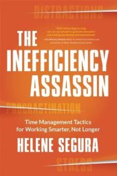 book The Inefficiency Assassin: Time Management Tactics for Working Smarter, Not Longer