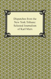 book Dispatches for the New York Tribune: Selected Journalism of Karl Marx