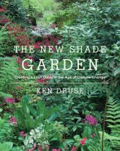 book The New Shade Garden: Creating a Lush Oasis in the Age of Climate Change