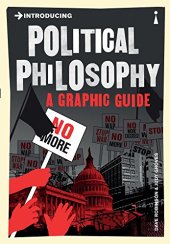 book Introducing Political Philosophy: A Graphic Guide