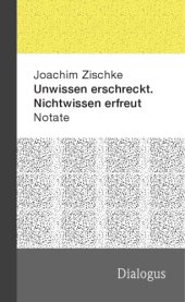 book Unwissen erschreckt. Nichtwissen erfreut – Notate