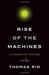 book Rise of the Machines: A Cybernetic History