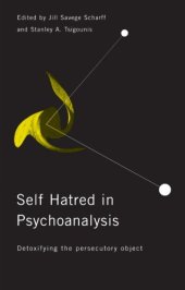 book Self-Hatred in Psychoanalysis: Detoxifying the Persecutory Object