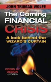 book The Coming Financial Crisis: A Look Behind the Wizard’s Curtain