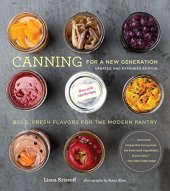 book Canning for a New Generation: Updated and Expanded Edition: Bold, Fresh Flavors for the Modern Pantry