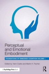 book Perceptual and Emotional Embodiment: Foundations of Embodied Cognition Volume 1