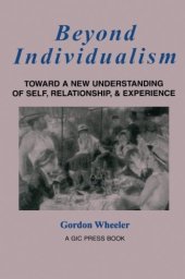 book Beyond Individualism: Toward a New Understanding of Self, Relationship, and Experience