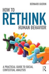 book How to Rethink Human Behavior: A Practical Guide to Social Contextual Analysis