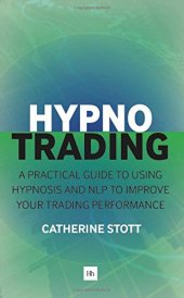 book HypnoTrading: A practical guide to using hypnosis and NLP to improve your trading performance