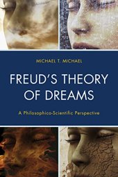 book Freud’s Theory of Dreams: A Philosophico-Scientific Perspective