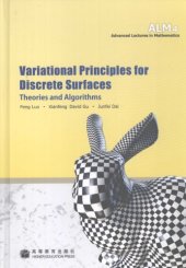 book Variational Principles for Discrete Surfaces: Theories and Algorithms