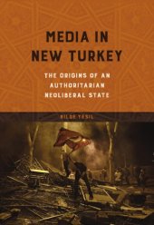 book Media in New Turkey: The Origins of an Authoritarian Neoliberal State