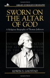 book Sworn on the Altar of God: A Religious Biography of Thomas Jefferson