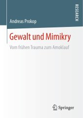 book Gewalt und Mimikry: Vom frühen Trauma zum Amoklauf