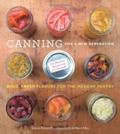 book Canning for a New Generation: Bold, Fresh Flavors for the Modern Pantry