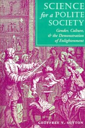 book Science For A Polite Society: Gender, Culture, And The Demonstration Of Enlightenment