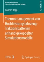 book Thermomanagement von Hochleistungsfahrzeug-Traktionsbatterien anhand gekoppelter Simulationsmodelle (Wissenschaftliche Reihe Fahrzeugtechnik Universitat Stuttgar) (German Edition)