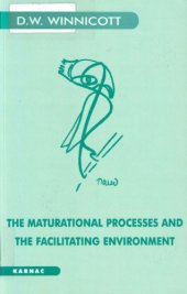 book Maturational Processes and the Facilitating Environment: Studies in the Theory of Emotional Development