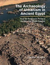 book The Archaeology of Urbanism in Ancient Egypt: From the Predynastic Period to the End of the Middle Kingdom