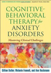 book Cognitive-Behavioral Therapy for Anxiety Disorders: Mastering Clinical Challenges