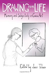 book Drawing from Life: Memory and Subjectivity in Comic Art