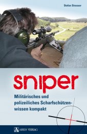 book Sniper: militärisches und polizeiliches Scharfschützenwissen kompakt