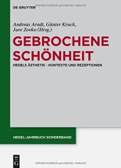 book Gebrochene Schönheit: Hegels Ästhetik – Kontexte und Rezeptionen