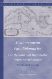 book Mediterranean Paradiplomacies: The Dynamics of Diplomatic Reterritorialization