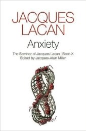 book Anxiety: The Seminar of Jacques Lacan, Book X (Seminar of Jacques Lacan