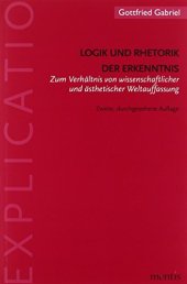 book Logik und Rhetorik der Erkenntnis: Zum Verhältnis von wissenschaftlicher und ästhetischer Weltauffassung