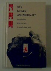 book Sex, Money, and Morality: Prostitution and Tourism in Southeast Asia