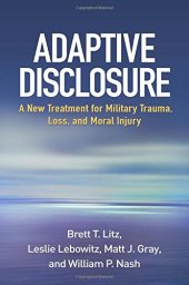 book Adaptive Disclosure: A New Treatment for Military Trauma, Loss, and Moral Injury