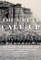 book The Great Call-Up: The Guard, the Border, and the Mexican Revolution