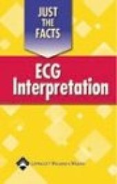 book Just the Facts: ECG Interpretation