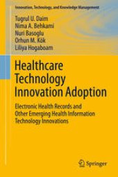 book Healthcare Technology Innovation Adoption: Electronic Health Records and Other Emerging Health Information Technology Innovations