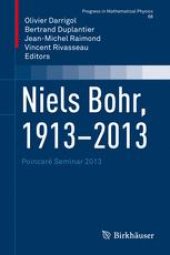 book Niels Bohr, 1913-2013: Poincaré Seminar 2013