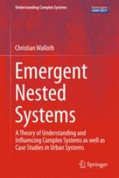 book Emergent Nested Systems: A Theory of Understanding and Influencing Complex Systems as well as Case Studies in Urban Systems