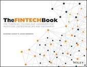 book The FINTECH Book: The Financial Technology Handbook for Investors, Entrepreneurs and Visionaries