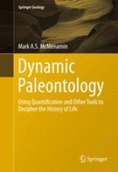 book Dynamic Paleontology: Using Quantification and Other Tools to Decipher the History of Life