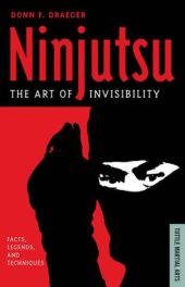 book Ninjutsu : the art of invisibility : facts, legends, and techniques