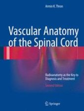 book Vascular Anatomy of the Spinal Cord: Radioanatomy as the Key to Diagnosis and Treatment