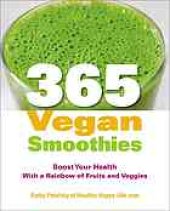 book 365 vegan smoothies : boost your health with a rainbow of fruits and veggies