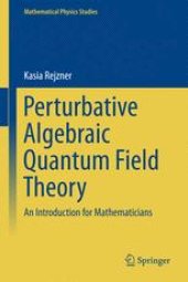 book Perturbative Algebraic Quantum Field Theory: An Introduction for Mathematicians