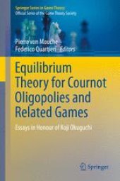 book Equilibrium Theory for Cournot Oligopolies and Related Games: Essays in Honour of Koji Okuguchi